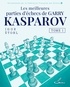 Igor Stohl - Les meilleures parties de Garry Kasparov - Tome 1.