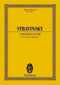 Igor Stravinsky - Eulenburg Miniature Scores  : Concerto en ré - pour violon et orchestre. violin and orchestra. Partition d'étude..