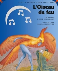 Igor Stravinsky et Isabelle Forestier - L'oiseau de feu. 1 CD audio