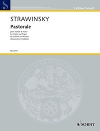 Igor Stravinsky - Dushkin Transkriptionen No. 33 : Pastorale - Song without words for violin and piano. No. 33. violin with oboe, cor anglais, clarinet (A) and bassoon. Réduction pour piano avec partie soliste..