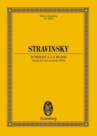 Igor Stravinsky - Eulenburg Miniature Scores  : Scherzo à la Russe - Version pour ensemble de jazz. Jazz-ensemble. Partition d'étude..