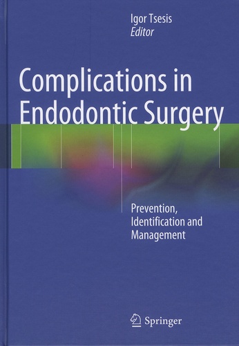Igor Tsesis - Complications in Endodontic Surgery - Prevention, Identification and Management.