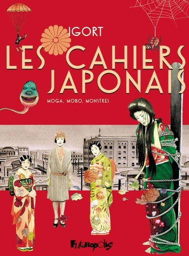 Les cahiers japonais. Moga, mobo, monstres