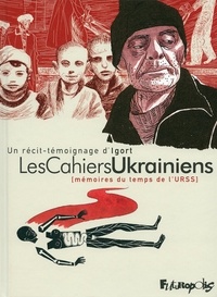  Igort - Les Cahiers Ukrainiens - Mémoires du temps de l'URSS.