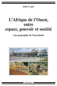 L'Afrique de l'Ouest, entre espace, pouvoir et société