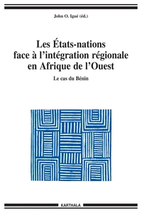 Les Etats-nations face à l'intégration régionale en Afrique de l'Ouest