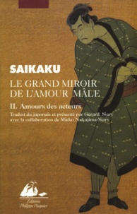 Ihara Saikaku - Le grand miroir de l'amour mâle Tome 2 : Amours des acteurs.