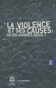  IHEDN/UNESCO - La violence et ses causes : où en sommes-nous ?.