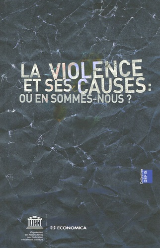  IHEDN/UNESCO - La violence et ses causes : où en sommes-nous ?.