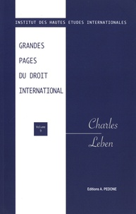  IHEI - Grandes pages du droit international - Tome 9, Charles Leben.