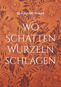Wo Schatten Wurzeln schlagen