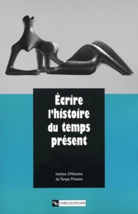 Ecrire l'histoire du temps présent