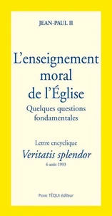 Veritatis Splendor l'enseignement moral de l'Eglise
