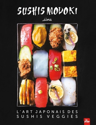Sushi Modoki. L'art japonais des sushis veggies