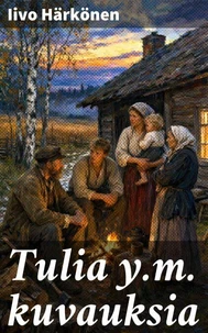 Tulia y.m. kuvauksia