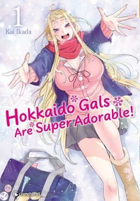 Hokkaido Gals Are Super Adorable ! Tome 01