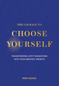 The Courage to Choose Yourself