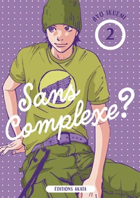 Sans complexe ? Tome 2