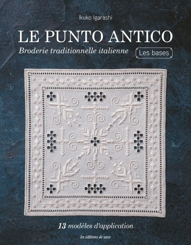 Le punto antico. Broderie traditionnelle italienne - Les bases
