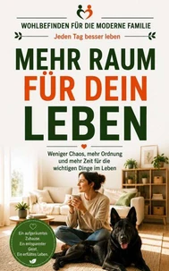 MEHR RAUM FÜR DEIN LEBEN