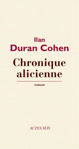 Ilan Duran Cohen - Chronique alicienne.
