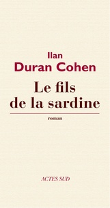 Ilan Duran Cohen - Le fils de la sardine.