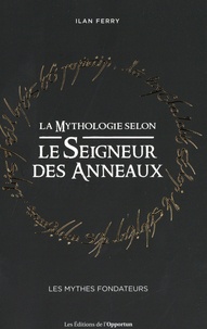 Ilan Ferry - La mythologie selon Le Seigneur des Anneaux.