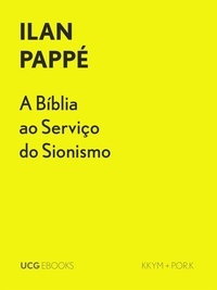  Ilan Pappe - A Bíblia ao Serviço do Sionismo - UCG EBOOKS, #8.