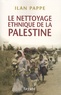 Ilan Pappé - Le nettoyage ethnique de la Palestine.