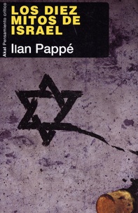 Ilan Pappé - Los diez mitos de Israel.