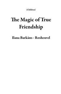 The Magic of True Friendship