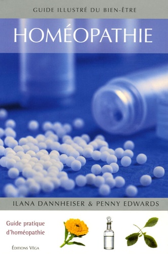 Ilana Dannheisser et Penny Edwards - Homéopathie.