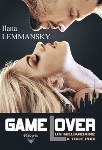 Ilana Lemmansky - Game Lover - Un milliardaire à tout prixElixir of Love.