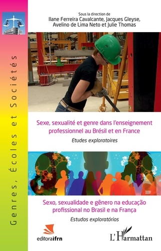 Ilane Ferreira Cavalcante et Jacques Gleyse - Sexe, sexualité et genre dans l'enseignement professionnel au Brésil et en France.
