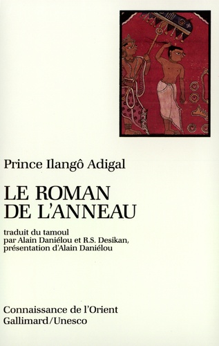 Ilango Adigal - Le Roman de l'anneau - Shilappadikâram.