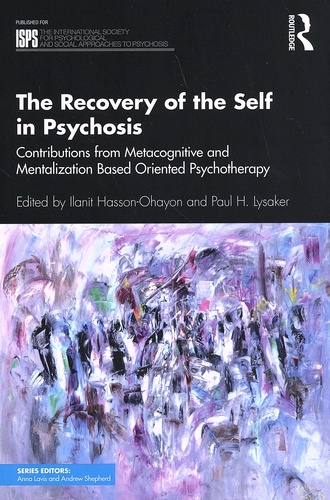 The Recovery of the Self in Psychosis. Contributions from Metacognitive and Mentalization Based Oriented Psychotherapy