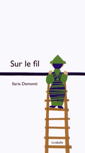 Ilaria Demonti - Sur le fil.