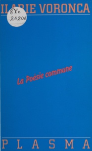 Ilarie Voronca - La Poésie commune.