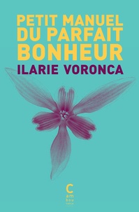Real books pdf téléchargement gratuit Petit manuel du parfait bonheur FB2 9782366244328 par Ilarie Voronca (French Edition)
