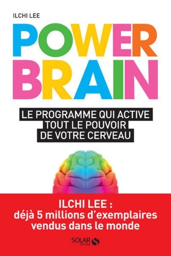 Power Brain. Le programme qui active tout le pouvoir de votre cerveau