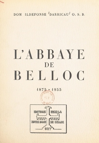 L'abbaye de Belloc, 1875-1955