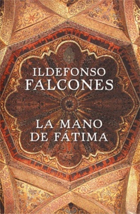 Ildefonso Falcones - La mano de Fatima.