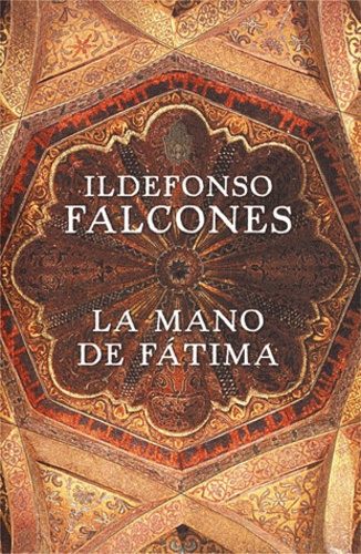 Ildefonso Falcones - La mano de Fatima.