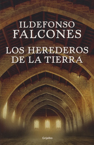 Ildefonso Falcones - Los herederos de la tierra.