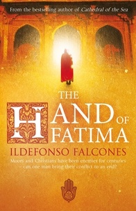 Ildefonso Falcones et Nick Caistor - The Hand of Fatima.