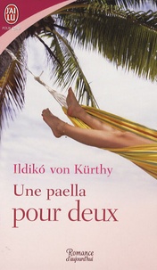 Ildiko von Kürthy - Une paella pour deux.