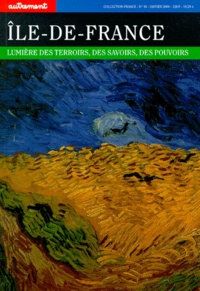 Colette Vallat et  Collectif - Ile-de-France n°18, Janvier 2000 - Lumière des terroirs, des savoirs, des pouvoirs.