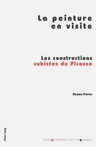 Ileana Parvu - La peinture en visite : les constructions cubistes de Picasso.