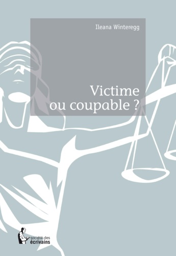 Victime ou coupable ?