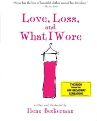 Ilene Beckerman - Love, Loss, And What I Wore.